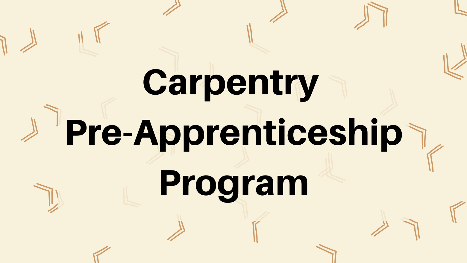 Carpentry Pre Apprentice Program Miziwe Biik